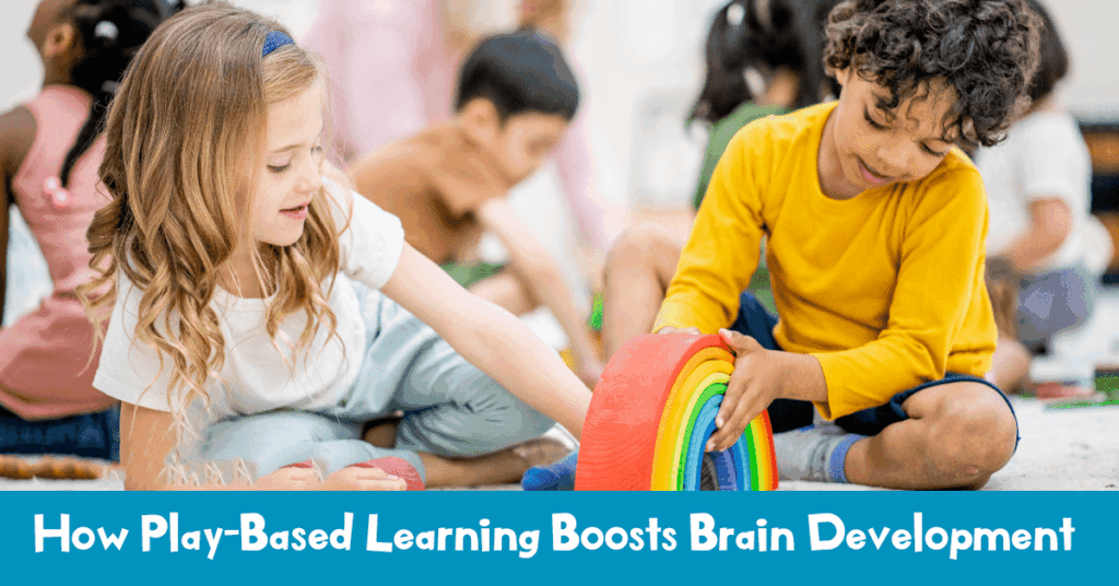 How Play-Based Learning Boosts Brain Development